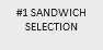 #1 SANDWICH SELECTION